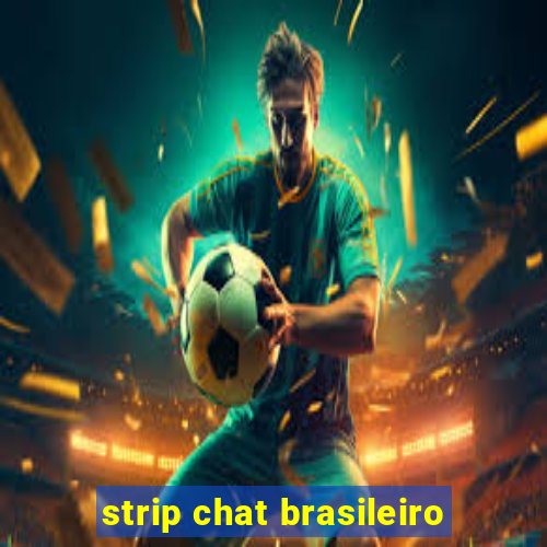 strip chat brasileiro