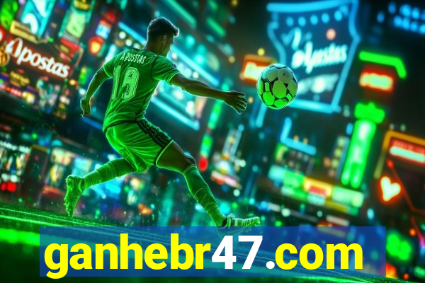 ganhebr47.com